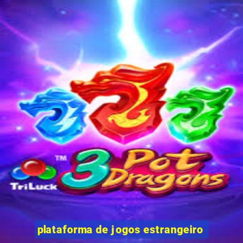 plataforma de jogos estrangeiro